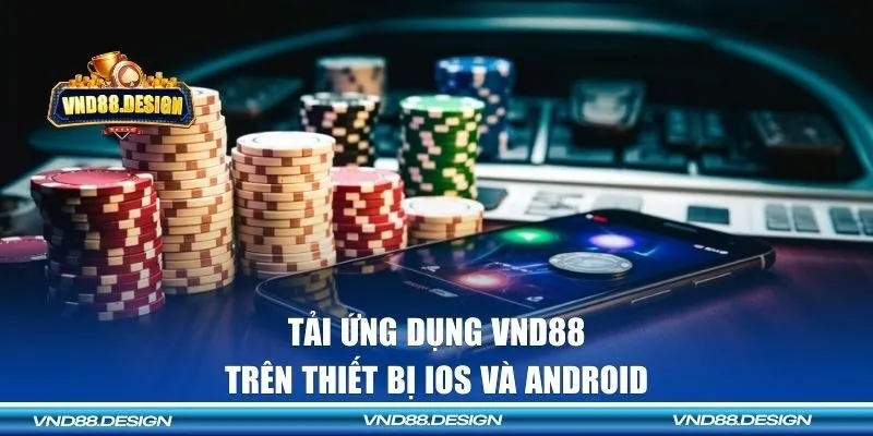 Thao tác tải ứng dụng VND88 trên iOS và Android